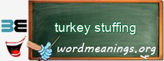 WordMeaning blackboard for turkey stuffing